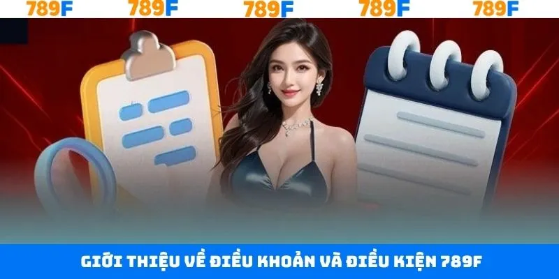 Đôi chút về điều khoản và điều kiện 789F