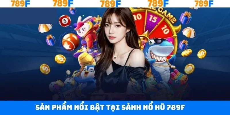 Danh sách tựa game được yêu thích trong sảnh nổ hũ Danh sách tựa game được yêu thích trong sảnh nổ hũ