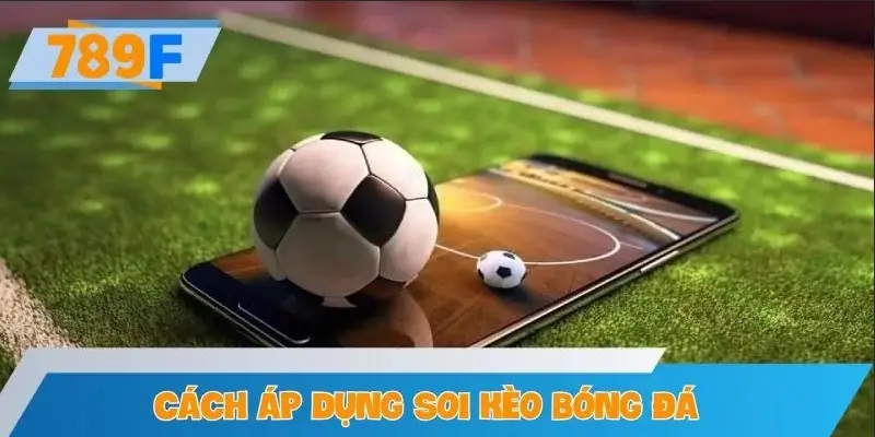 cach-ap-dung-soi-keo-bong-da