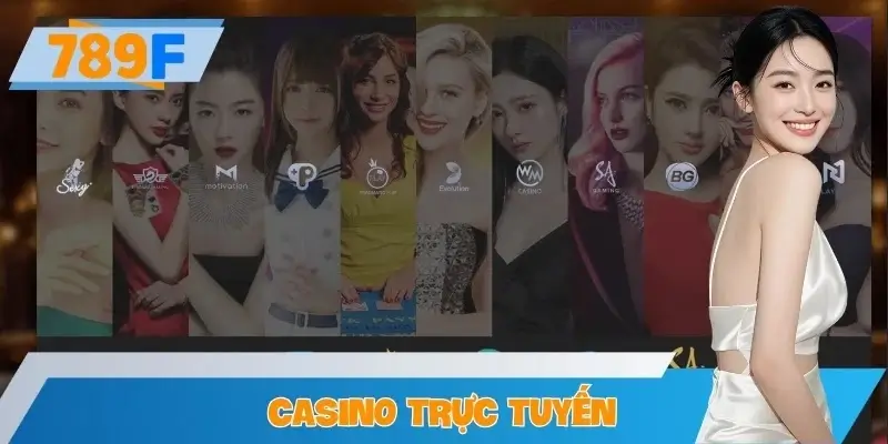 Casino Trực Tuyến 789F Cập Nhật Giao Diện - Tốc Độ Mượt Mà