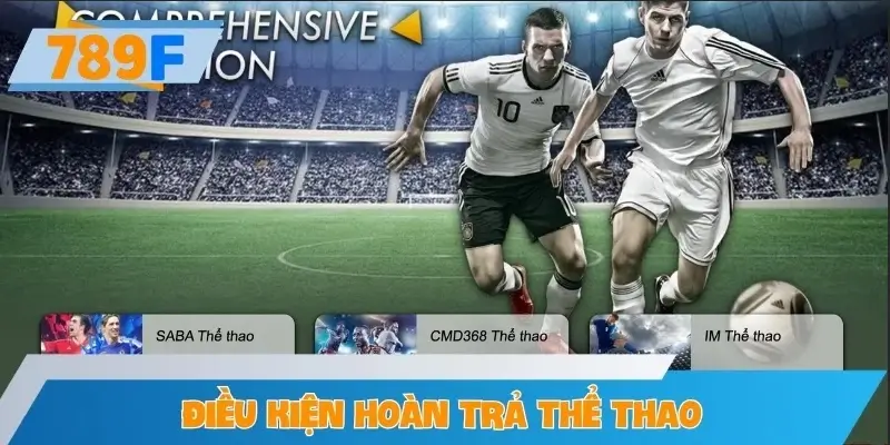 Điều kiện & yêu cầu để nhận hoàn thua thể thao Điều kiện & yêu cầu để nhận hoàn thua thể thao