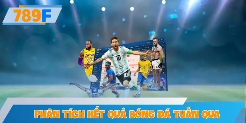 Phân tích chi tiết kết quả bóng đá nổi bật tuần qua